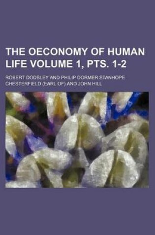Cover of The Oeconomy of Human Life Volume 1, Pts. 1-2