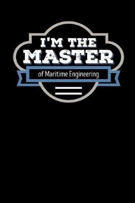 Book cover for I'm the Master of Maritime Engineering