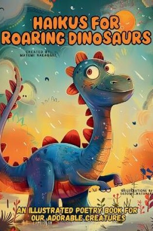 Cover of Haikus for Roaring Dinosaurs