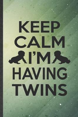 Book cover for Keep Calm I'm Having Twins