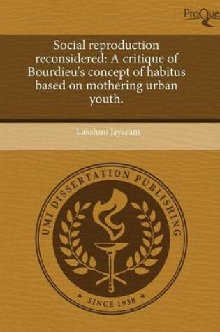 Cover of Social Reproduction Reconsidered: A Critique of Bourdieu's Concept of Habitus Based on Mothering Urban Youth