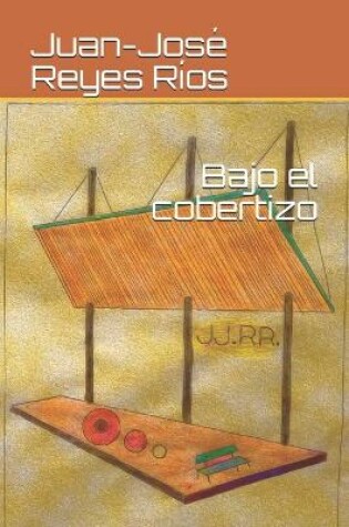 Cover of Bajo el cobertizo