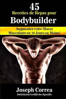 Book cover for 45 Recettes de Repas pour Bodybuilder