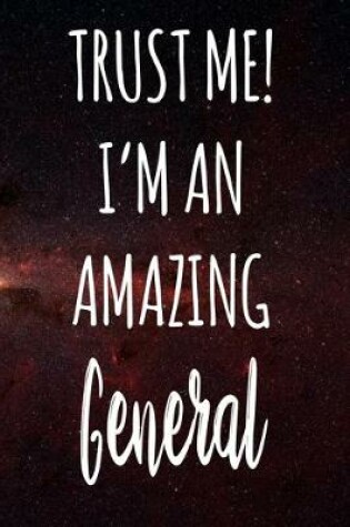 Cover of Trust Me! I'm An Amazing General