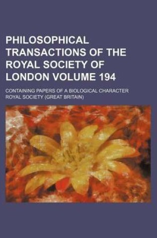 Cover of Philosophical Transactions of the Royal Society of London Volume 194; Containing Papers of a Biological Character