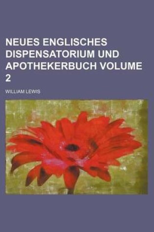 Cover of Neues Englisches Dispensatorium Und Apothekerbuch Volume 2