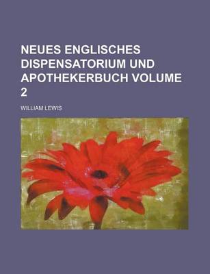 Book cover for Neues Englisches Dispensatorium Und Apothekerbuch Volume 2