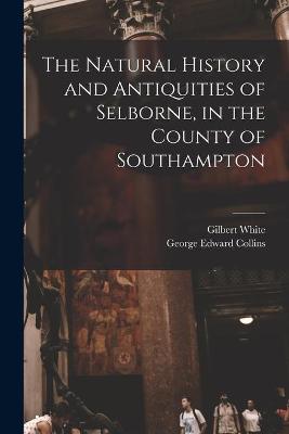 Book cover for The Natural History and Antiquities of Selborne, in the County of Southampton