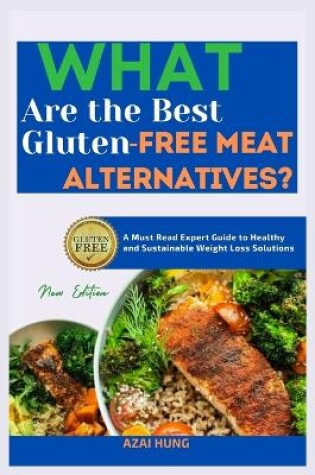 Cover of What Are the Best Gluten-Free Meat Alternatives?