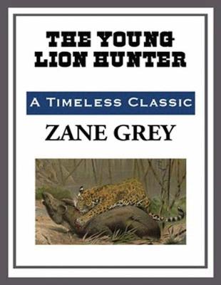Book cover for The Young Lion Hunter (Annotated)