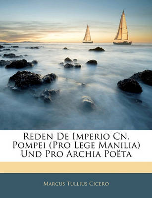 Book cover for Reden de Imperio Cn. Pompei (Pro Lege Manilia) Und Pro Archia Poeta