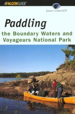 Book cover for Paddling the Boundary Waters and Voyageurs National Park