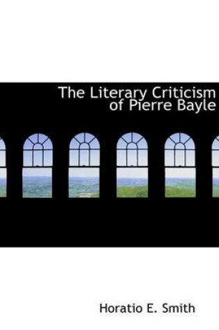 Cover of The Literary Criticism of Pierre Bayle