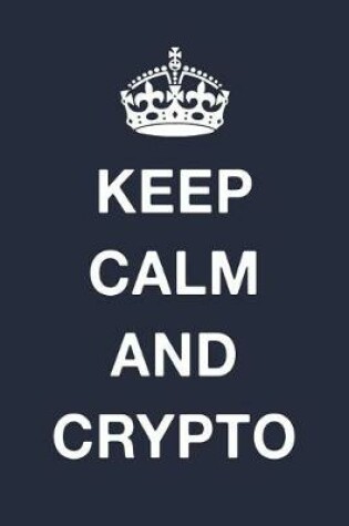 Cover of Keep Calm And Crypto
