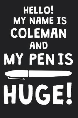 Book cover for Hello! My Name Is COLEMAN And My Pen Is Huge!