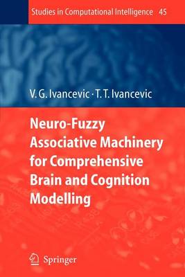 Cover of Neuro-Fuzzy Associative Machinery for Comprehensive Brain and Cognition Modelling