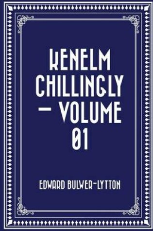 Cover of Kenelm Chillingly - Volume 01