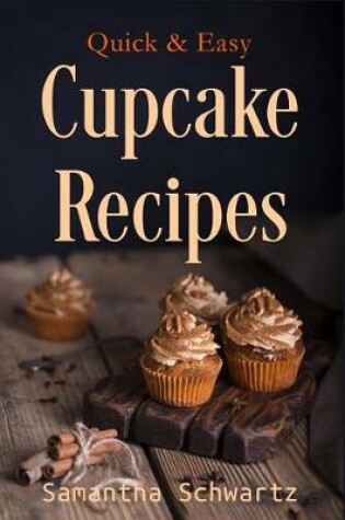 Cover of Quick & Easy Cupcake Recipes