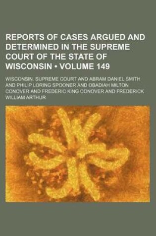 Cover of Wisconsin Reports; Cases Determined in the Supreme Court of Wisconsin Volume 149