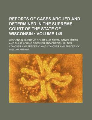 Book cover for Wisconsin Reports; Cases Determined in the Supreme Court of Wisconsin Volume 149