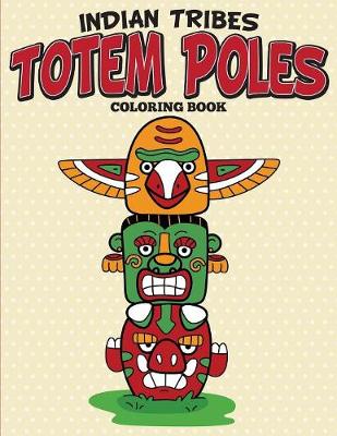 Book cover for Indian Tribes Totem Poles Coloring Book