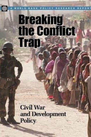 Cover of Breaking the Conflict Trap: Civil War and Development Policy