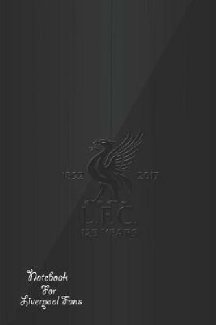 Cover of Liverpool Notebook Design Liverpool 3 For Liverpool Fans and Lovers