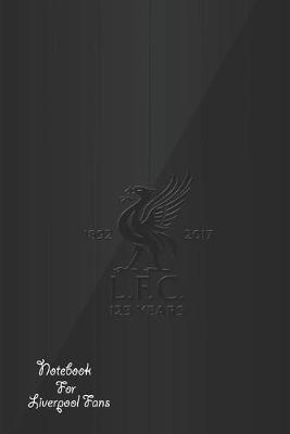 Book cover for Liverpool Notebook Design Liverpool 3 For Liverpool Fans and Lovers
