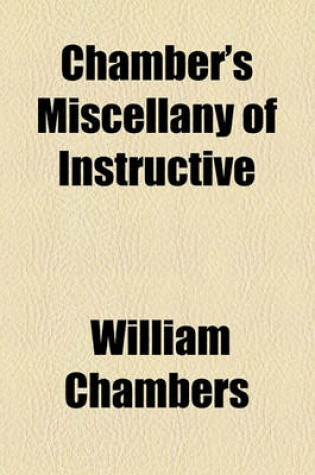 Cover of Chamber's Miscellany of Instructive & Entertaining Tracts (Volume 3)