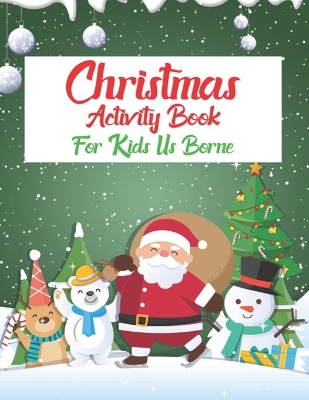 Book cover for Christmas Activity Book For Kids Us Brone