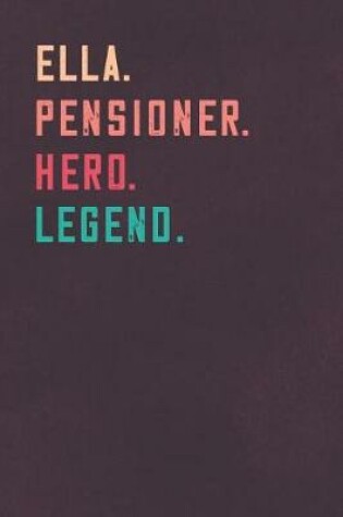 Cover of Ella. Pensioner. Hero. Legend.