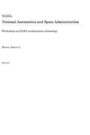 Cover of Workshop on NASA Workstation Technology