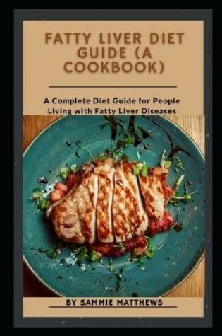 Cover of Fatty Liver Diet Guide (A Cookbook)