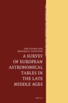 Book cover for A Survey of European Astronomical Tables in the Late Middle Ages