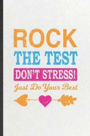 Cover of Rock the Test Don't Stress Just Do Your Best