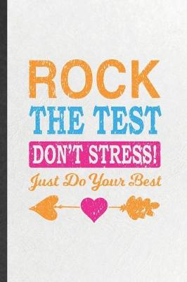 Book cover for Rock the Test Don't Stress Just Do Your Best
