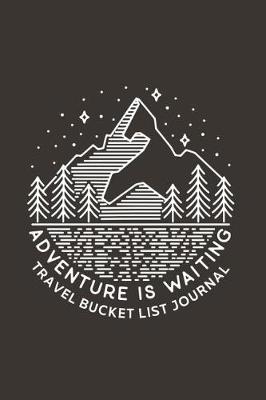 Book cover for Adventure is Waiting Travel Bucket List Journal
