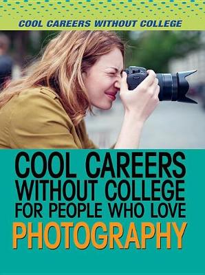 Book cover for Cool Careers Without College for People Who Love Photography