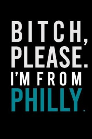 Cover of B*tch, Please. I'm from Philly.