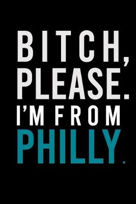 Book cover for B*tch, Please. I'm from Philly.