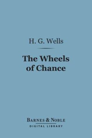 Cover of The Wheels of Chance (Barnes & Noble Digital Library)