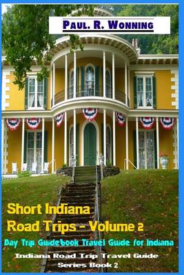 Book cover for Short Indiana Road Trips - Volume 2