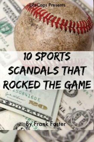 Cover of 10 Sports Scandals That Rocked the Game