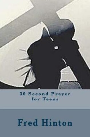 Cover of 30 Second Prayer for Teens