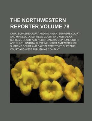 Book cover for The Northwestern Reporter Volume 78