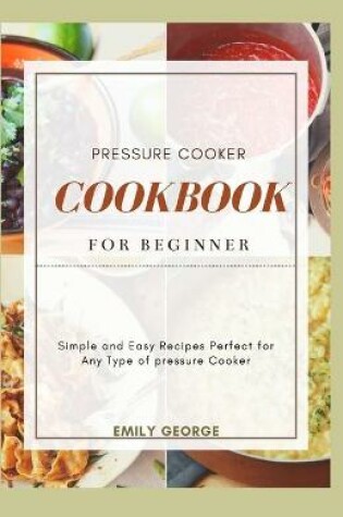 Cover of Pressure Cooker Cookbook for beginner