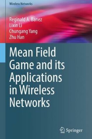 Cover of Mean Field Game and its Applications in Wireless Networks