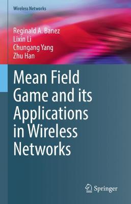 Cover of Mean Field Game and its Applications in Wireless Networks