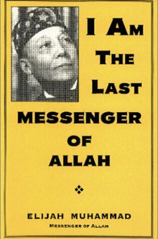 Cover of I Am the Last Messenger of Allah