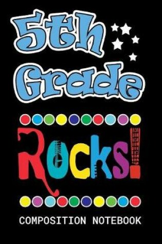 Cover of 5th Grade Rocks Composition Notebook